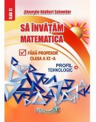 Să învăţăm matematică fără profesor : clasa a IX-a,profil tehnologic