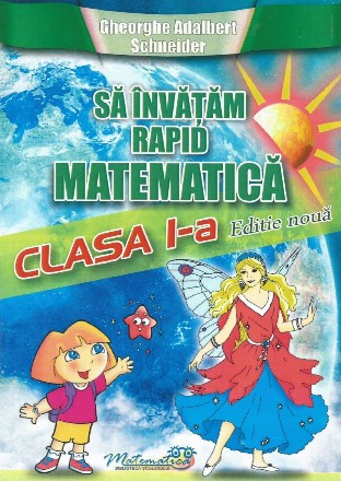 Să învăţăm rapid matematică : clasa I-a