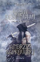 Sabia destinului (Seria Witcher partea