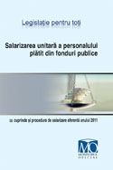 Salarizarea unitara a personalului platit din fonduri publice (cuprinde si procedura de salarizare aferenta anului 2011)