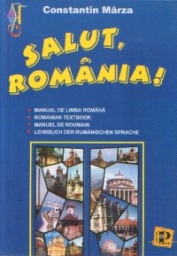 Salut, Romania! Manual de limba romana pentru straini (Romanian Textbook, Manuel de Roumain, Lehrbuch der rumanischen sprache)