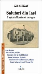 Salutari Iasi capitala Romaniei intregite