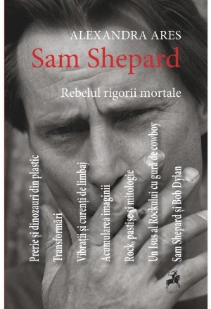 Sam Shepard: rebelul rigorii mortale