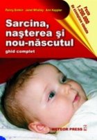 Sarcina, nasterea si nou-nascutul - ghid complet