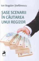 Sase scenarii in cautarea unui regizor