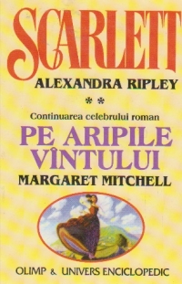 Scarlett, Volumul al II-lea (Continuarea celebrului roman Pe aripile vintului, Margaret Mitchell)