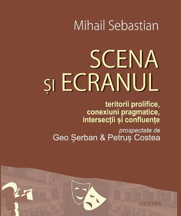 Scena si ecranul. Teritorii prolifice, conexiuni pragmatice, intersectii si confluente