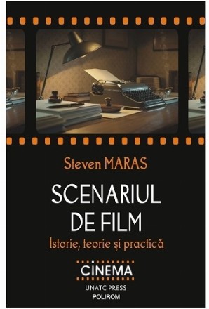 Scenariul de film : istorie, teorie şi practică