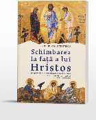 Schimbarea la faţă a lui Hristos şi experienţa ei mărturisitoare în viața Bisericii : (omilii patristic