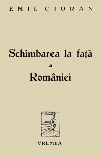 Schimbarea la fata a Romaniei / editia princeps