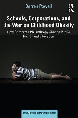 Schools, Corporations, and the War on Childhood Obesity