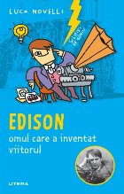 Sclipiri geniu Edison omul care