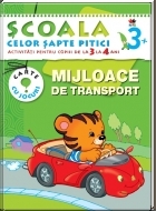 Scoala celor 7 pitici. Mijloace de transport - activitati pentru copiii de la 3 la 4 ani