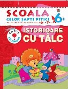 Scoala celor 7 pitici. Istorioare cu talc - Activitati pentru copiii de la 6 la 7 ani