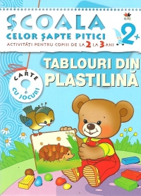 Scoala celor sapte pitici. Activitati pentru copiii de la 2 la 3 ani - Tablouri din plastilina