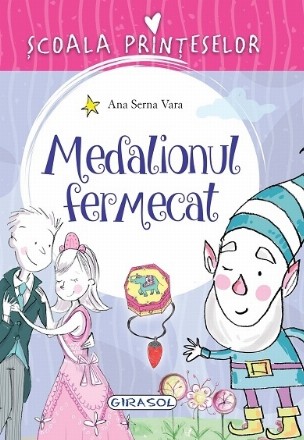 Scoala Printeselor. Medalionul fermecat