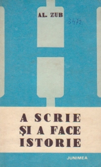 A scrie si a face istorie (Istoriografia romana pasoptista)