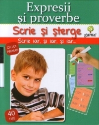 Scrie si sterge : Expresii si proverbe (ciclul primar)