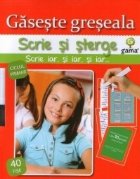 Scrie si sterge : Gaseste greseala (ciclul primar)