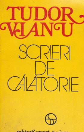 Scrieri de calatorie - Tudor Vianu