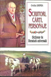 Scriitori, carti, personaje. Dictionar de literatura universala