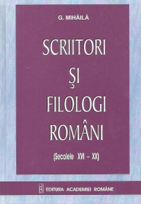 Scriitori si filologi romani (Secolele XVI-XX)