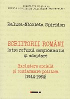 Scriitorii români între refuzul compromisului şi adaptare : excludere socială şi condamnare politică (19