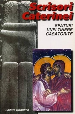 Scrisori Caterinei. Sfaturi unei tinere casatorite