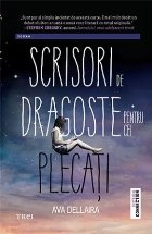 Scrisori de dragoste pentru cei plecați