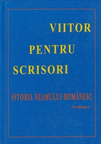 Scrisori pentru viitor. Istoria neamului romanesc in rebus