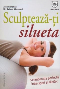 Sculpteaza-ti silueta - Combinatia perfecta intre sport si dieta