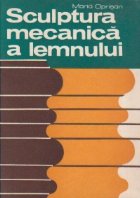 Sculptura mecanica lemnului