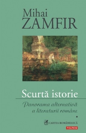 Scurtă istorie. Panorama alternativă a literaturii române