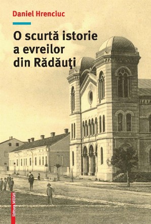 O scurta istorie a evreilor din Radauti