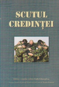 Scutul Credintei - Note biografice si marturii