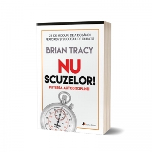 Nu scuzelor. Puterea autodisciplinei. Editia II-a