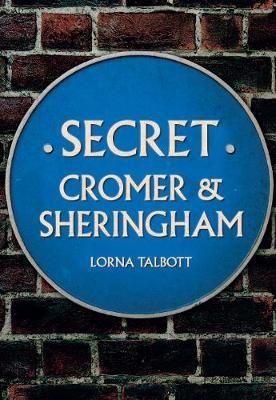 Secret Cromer and Sheringham