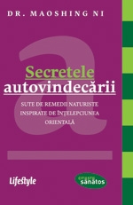 Secretele autovindecarii. Sute de remedii naturiste inspirate de intelepciunea orientala