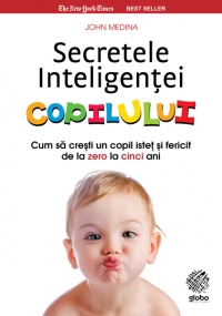 Secretele Inteligentei Copilului - cum sa cresti un copil istet si fericit de la zero la cinci ani