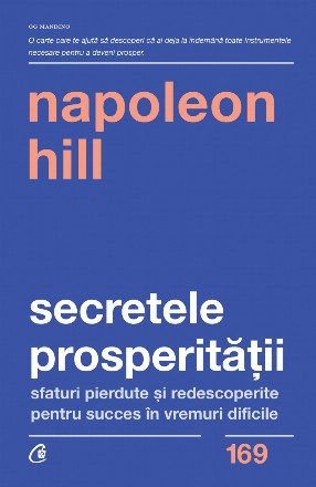 Secretele prosperitatii. Sfaturi pierdute si redescoperite pentru succes in vremuri dificile