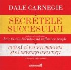 Secretele succesului. Cum sa va faceti prieteni si sa deveniti influentI (AUDIOBOOK)