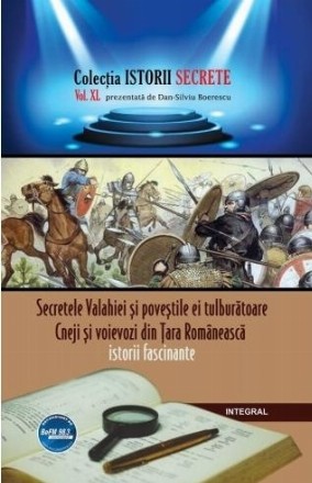 Secretele Valahiei si povestile ei tulburatoare. Cneji si voievozi din Tara Romaneasca