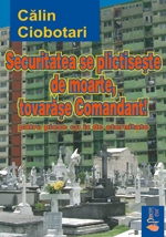 Securitatea se plictiseste de moarte, tovarase Comandant!