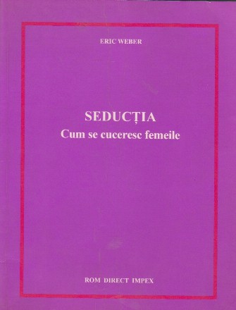 Seductia. Cum se cuceresc femeile