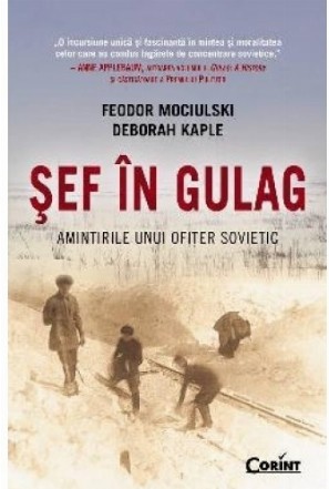 SEF IN GULAG. AMINTIRILE UNUI OFITER SOVIETIC