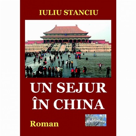 Un sejur in China. Roman