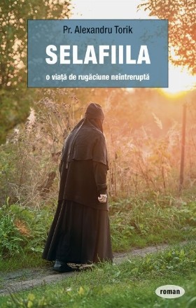 Selafiila. O viata de rugaciune neintrerupta