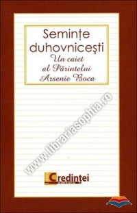 Seminte duhovnicesti - Un caiet al Parintelui Arsenie Boca