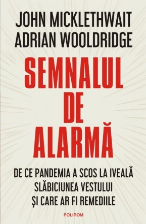 Semnalul de alarmă. De ce pandemia a scos la iveală slăbiciunea Vestului și care ar fi remediile