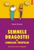 Semnele dragostei si limbajul trupului. Ghid practic pentru indragostiti